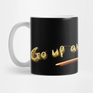 Go Up and Never Stop Motivational Mug